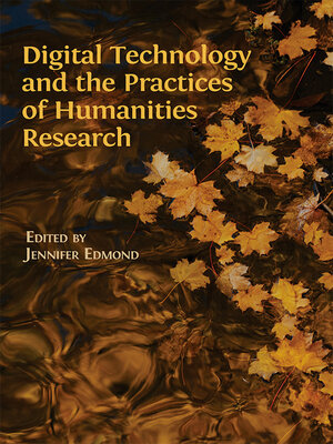 cover image of Digital Technology and the Practices of Humanities Research